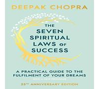 Deepak Chopra The Seven Spiritual Laws Of Success : seven simple guiding Deepak Chopra Multicolor
