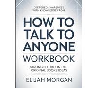 Deepened Awareness With Knowledge From How to talk to anyone: Strong Efforts On The Original Books Ideas