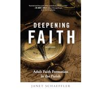 Deepening Faith: Adult Faith Formation in the Parish