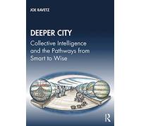 Deeper City: Collective Intelligence and the Pathways from Smart to Wise