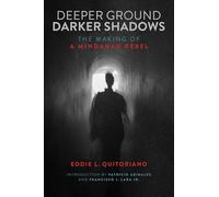 Deeper Ground, Darker Shadows: The Making of a Mindanao Rebel (New Perspectives in SE Asian Studies)