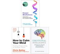 Deeper Mindfulness, How to Calm Your Mind & Emotional Intelligence 3 Books Collection Set