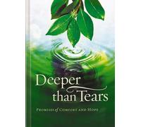Deeper Than Tears: Promises of Comfort and Hope