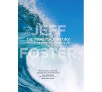 Deepest Acceptance: Radical Awakening in Ordinary Life