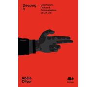 Deeping It : Colonialism, Culture & the Criminalisation of UK Drill