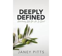 Deeply Defined: Understanding Who You Are in Christ