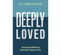 Deeply Loved : Receiving and Reflecting God's Great Empathy for You