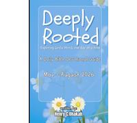 Deeply Rooted: Exploring God's Word, one day at a time: A Daily Bible Devotional Guide