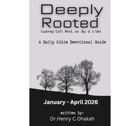 Deeply Rooted: Exploring God's Word, one day at a time (January - April 2026): Exploring God's Word, one day at a time (January - April 2026)