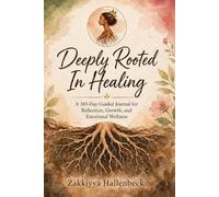 Deeply Rooted in Healing-A 365-Day Guided Journal for Reflection, Growth, and Emotional Wellness