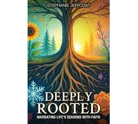 Deeply Rooted: Navigating Life's Seasons With Faith