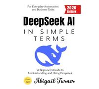 Deeps I in Simple Terms:: A Beginner’s Guide to Understanding and Using Deeps or Everyday Automation and Business Tasks