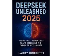 DeepSeek Unleashed 2025: Inside the AI Power Shift That’s Redefining the Future of Intelligence