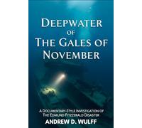 Deepwater of The Gales of November: A Documentary-Style Investigation of the Edmund Fitzgerald Disaster