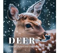 Deer: Beautiful Pictures and Captivating Facts for Kids