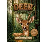 DEER COLORING AND LEARNING BOOK: Interesting Facts, Lovely Peaceful Designs and Wildlife Adventures for Kids, Teens and all Animal and Nature Lovers to Color (Nature Inspired Coloring Books)