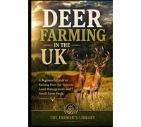 Deer Farming in the UK: A Beginner’s Guide to Raising Deer for Venison, Land Management and Small-Farm Profit