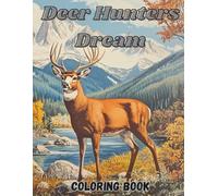 Deer Hunters Dream: Coloring Book