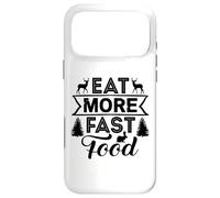 Deer Hunting - Eat More Fast Food - Funny Hunters Case for iPhone 17 Pro Max