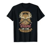 Deer Hunting Tee, I Know I Hunt Like A Girl Hunter T-Shirt