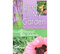 Deer in My Garden: Vol. 1: Perennials & Subshrubs (Yucky Flower)