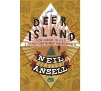 Deer Island: From London to Jura. a Journey Into Memory and Wilderness
