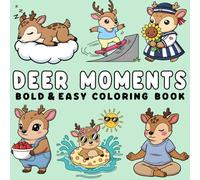 Deer Moments: Bold, and Easy Deer Coloring Book for Stress Relief - Big, Simple Designs for Teens and Adults