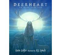 Deerheart: A gripping and suspenseful modern Irish fairy tale with stunning illustrations from two award-winning creators: 2 (Walker Studio)