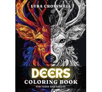 Deers Coloring Book - 50 Coloring Pages for Adults & Teens: A Majestic Coloring Adventure Designed for Deer Enthusiasts. (Animals Coloring Books)