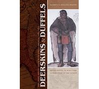 Deerskins and Duffels: The Creek Indian Trade with Anglo-America, 1685-1815, Second Edition (Indians of the Southeast)