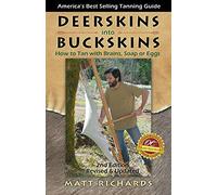 Deerskins into Buckskins: How to Tan with Brain, Soap or Eggs