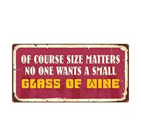 Deerts 2405HS of Course Size Matters No One Wants A Small Glass of Wine 5"x10" Aluminum Hanging Novelty Sign