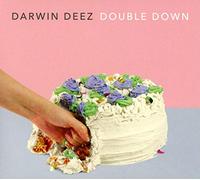 Deez, Darwin - Double Down