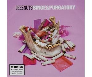 Deez Nuts - Binge & Purgatory