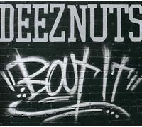 Deez Nuts - Bout It