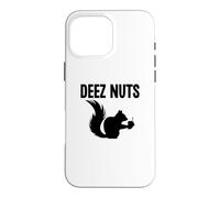 Deez Nuts Funny Squirrel Holding a Nut Cute Animal Case for iPhone 16 Pro Max