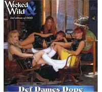 Def Dames Dope - Wicked & Wild