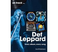 Def Leppard On Track : Every Album, Every Song