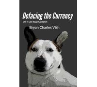 Defacing the Currency: Life in Late-Stage Capitalism