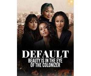 Default: Beauty Is In The Eye of The Colonizer
