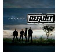 Default - Comes and Goes