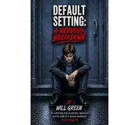 Default Setting: A Nervous Breakdown