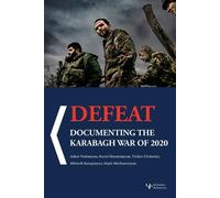 Defeat: Documenting the Karabagh War of 2020