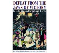 Defeat from the Jaws of Victory: Inside Kinnock's Labour Party