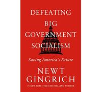Defeating Big Government Socialism: Saving America's Future