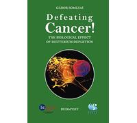 Defeating Cancer!: The Biological Effect of Deuterium Depletion