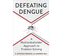 Defeating Dengue: A Multistakeholder Approach to Problem Solving