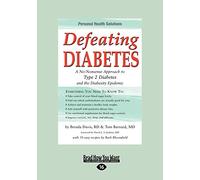 Defeating Diabetes: A No-Nonsense Approach to Type 2 Diabetes and the Diabesity Epidemic