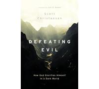 Defeating Evil: How God Glorifies Himself in a Dark World