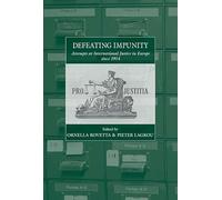 Defeating Impunity: Attempts at International Justice in Europe since 1914: 33 (War and Genocide, 33)